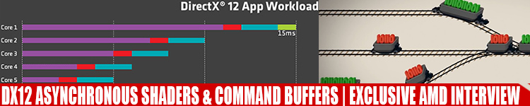 AMD Details Upcoming DX12 Features And Their Benefits - Async Shaders And  Multi-Threaded Command Buffer Recording